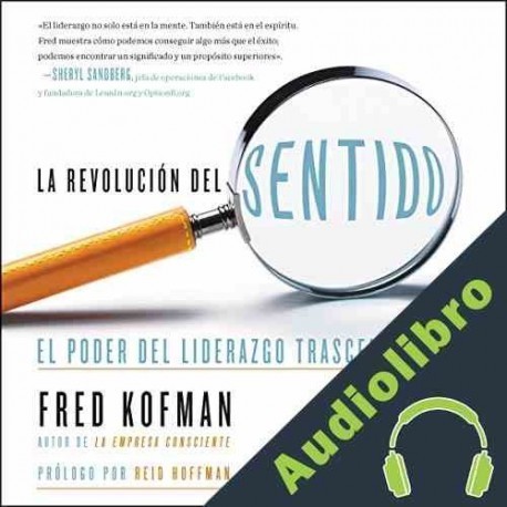 Audiolibro La revolución del sentido Fred Kofman