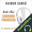 Audiolibro Sabiduría Financiera Raimon Samsó