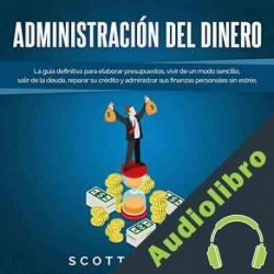 Audiolibro Administración del dinero Scott Wright