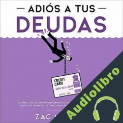 Audiolibro Adiós a Tus Deudas Zac M. Cruz