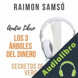 Audiolibro Los 3 Árboles del Dinero Raimon Samsó