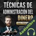 Audiolibro Técnicas de Administración del Dinero para Principiantes Ross Wells