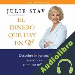 Audiolibro El Dinero Que Hay en Ti Julie Stav