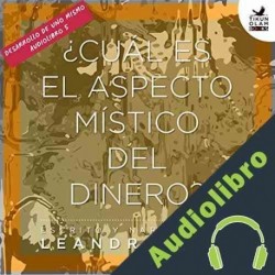 Audiolibro ¿Cuál es el aspecto místico del dinero? Leandro Taub