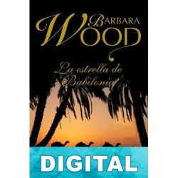 La estrella de Babilonia Barbara Wood