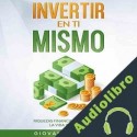 Audiolibro Invertir en ti mismo Giovanni Rigters
