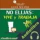 Audiolibro No Elijas: Vive Y Trabaja Luis Muiño