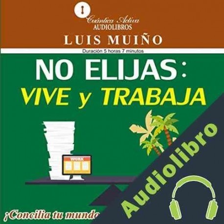 Audiolibro No Elijas: Vive Y Trabaja Luis Muiño