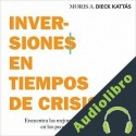 Audiolibro Inversiones en tiempos de crisis Moris Dieck