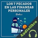 Audiolibro Los 7 Pecados en las Finanzas Personales: Parte 2 Rich Brother