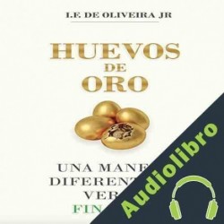 Audiolibro Huevos De Oro I.F. De Oliveira Jr