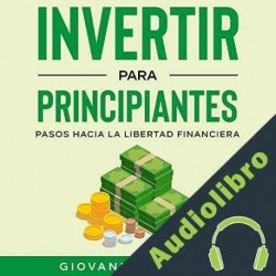 Audiolibro Invertir para principiantes Giovanni Rigters