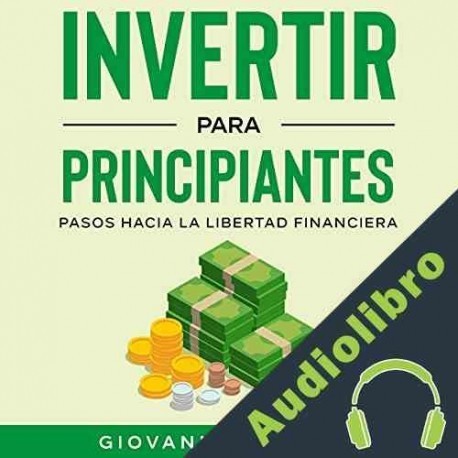 Audiolibro Invertir para principiantes Giovanni Rigters