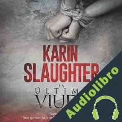Audiolibro La última viuda Karin Slaughter