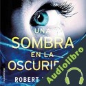 Audiolibro Una sombra en la oscuridad Robert Bryndza