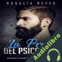 Audiolibro La Presa del Psicópata Rosalia Reyes