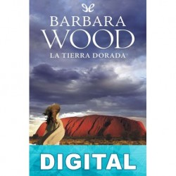 La tierra dorada Barbara Wood
