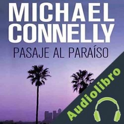 Audiolibro Pasaje al paraíso Michael Connelly