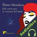 Audiolibro Ella entró por la ventana del baño Élmer Mendoza