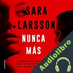 Audiolibro Nunca más Sara Larsson