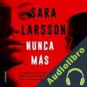 Audiolibro Nunca más Sara Larsson