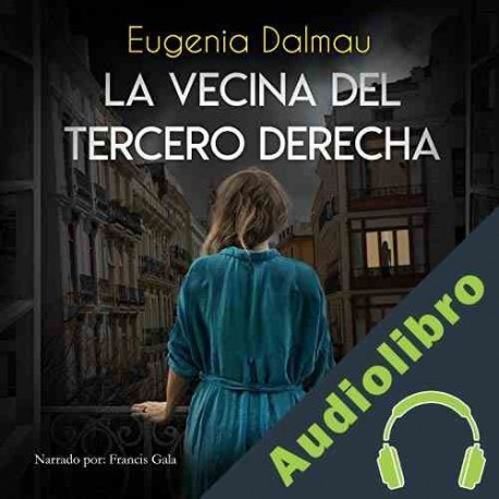 Audiolibro La vecina del tercero derecha Eugenia Dalmau