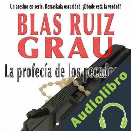 Audiolibro La profecía de los pecadores Blas Ruiz Grau