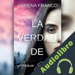Audiolibro La verdad de Anna Guirao Lorena Franco
