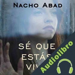 Audiolibro Sé Que Estás Viva Nacho Abad