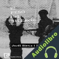Audiolibro El peso del silencio Jordi Sierra i Fabra