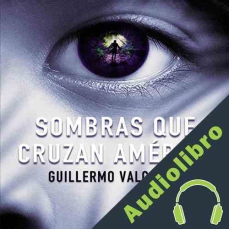 Audiolibro Sombras que cruzan América Guillermo Valcarcel
