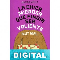 La chica miedosa que fingía ser valiente muy mal Barbijaputa