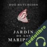 Audiolibro El jardín de las mariposas Dot Hutchison