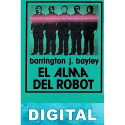 El alma del robot Barrington J. Bayley