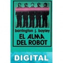El alma del robot Barrington J. Bayley