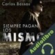 Audiolibro Siempre pagan los mismos Carlos Basas