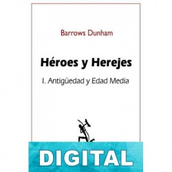 Héroes y herejes. Tomo II Barrows Dunham