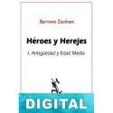 Héroes y herejes. Tomo II Barrows Dunham