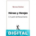 Héroes y herejes. Tomo II Barrows Dunham