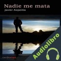 Audiolibro Nadie me mata Javier Azpeitia