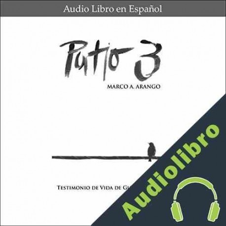 Audiolibro Patio 3 Marco A Arango