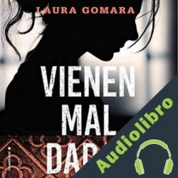 Audiolibro Vienen mal dadas Laura Gomara