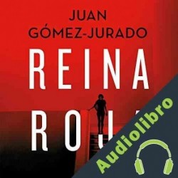 Audiolibro Reina roja Juan Gómez-Jurado