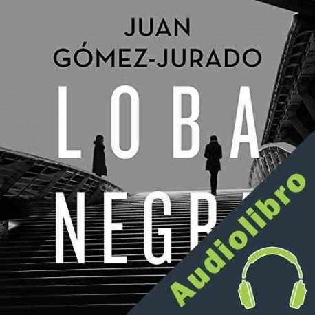 Audiolibro Loba negra Juan Gómez-Jurado