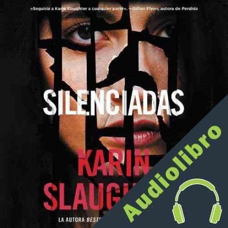 Audiolibro The Silenciadas Karin Slaughter