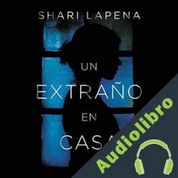 Audiolibro Un extraño en casa Shari Lapena