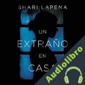 Audiolibro Un extraño en casa Shari Lapena