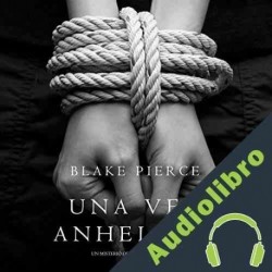 Audiolibro Una Vez Anhelado Blake Pierce
