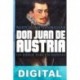 Don Juan de Austria. Un héroe para un imperio Bartolomé Bennassar