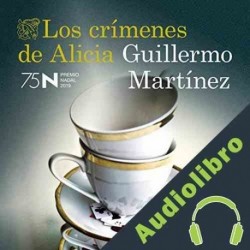 Audiolibro Los crímenes de Alicia Guillermo Martínez